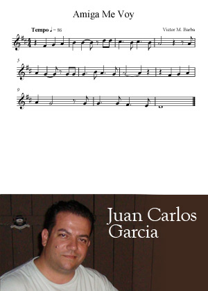 Amiga Me Voy por Victor M. Barba canta Juan Carlos Garcia